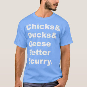 Chicks And Ducks And Geese Better Scurry Premium C T-Shirt