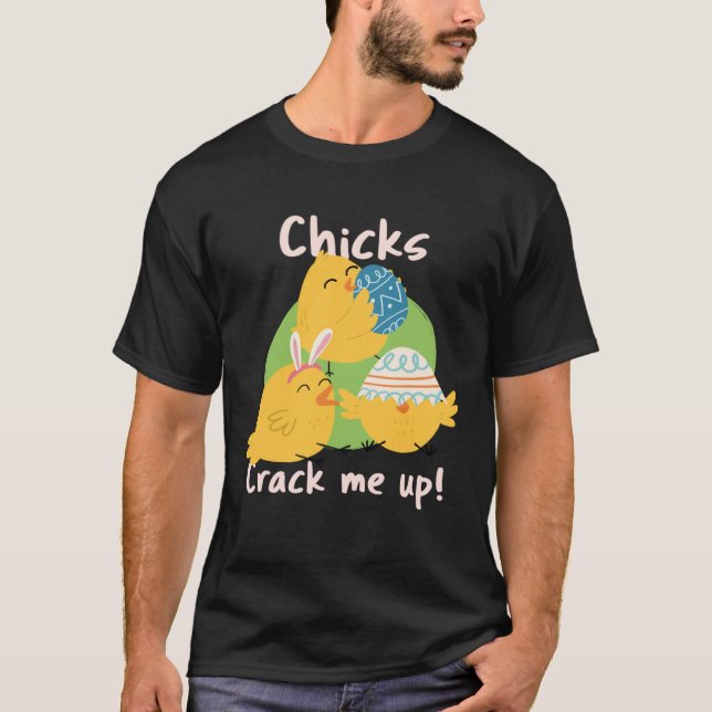 Chicks Crack Me Up T-Shirt (Vorderseite)