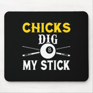 Chicks dicken mein Stick Funny Pool Player Billiar Mousepad