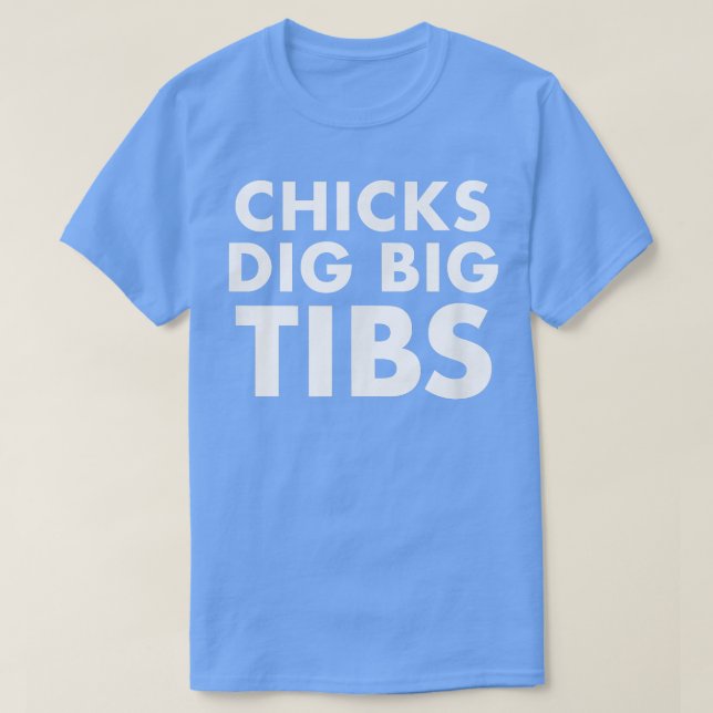 Chicks Dig Big Tibs  Funny Workout Leg Day Fitness T-Shirt (Design vorne)