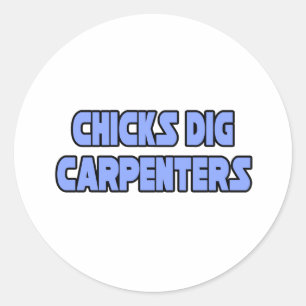 Chicks Dig Carpenters Runder Aufkleber