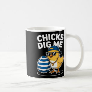 Chicks Dig Me Easter Chick Funny Happy Ostertag Kaffeetasse