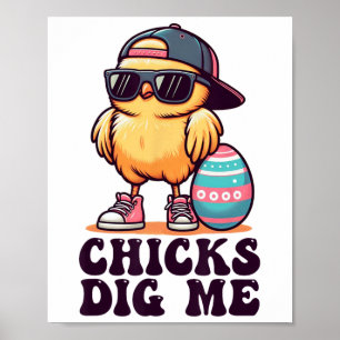 Chicks Dig Me Funny Oster Kleinkind Boys Men Kid H Poster