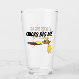 CHICKS DIG ME GLAS