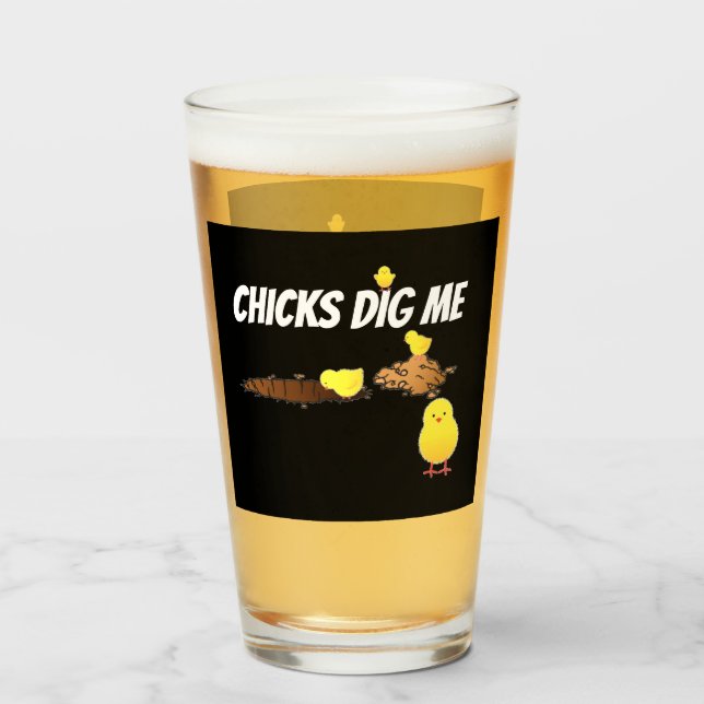 CHICKS DIG ME GLAS (Vorne (Gefüllt))