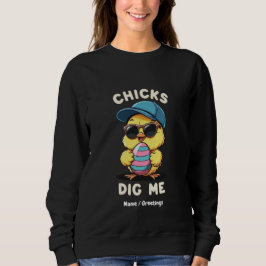 Chicks Dig Me Happy Ostertag Funny Kids Geschenk Sweatshirt