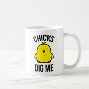 Chicks Dig Me Kaffeetasse