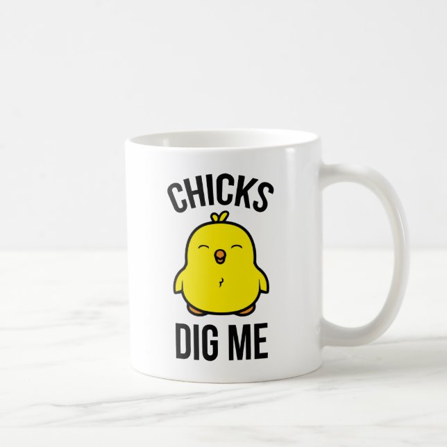 Chicks Dig Me Kaffeetasse (Rechts)