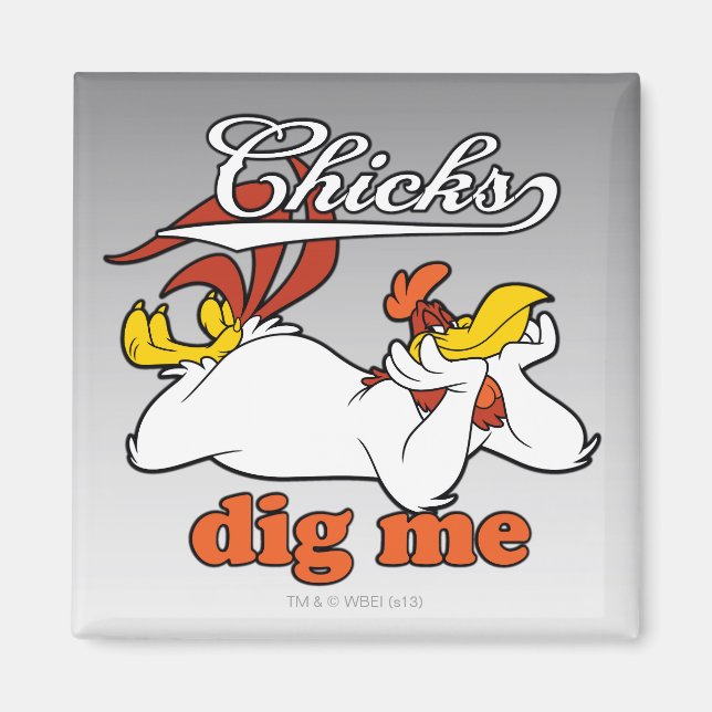 Chicks Dig Me Magnet (Vorne)