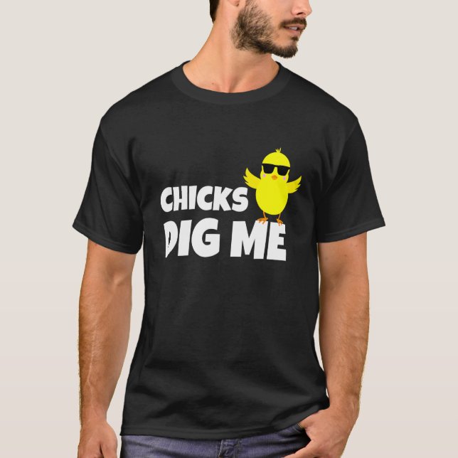 Chicks Dig Me Men Boys Funny Ostereier Jagen T-Shirt (Vorderseite)
