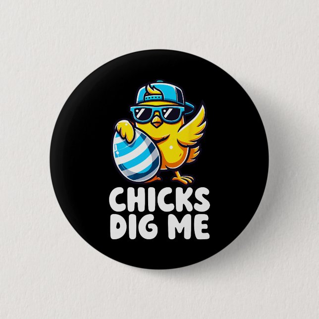 Chicks Dig Me Oster Kleinkind Jungen Männer glückl Button (Vorderseite)