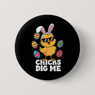 Chicks Dig Me Oster Kleinkind Jungen Männer glückl Button