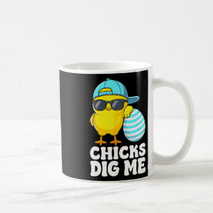 Chicks Dig Me Oster Kleinkind Jungen Männer glückl Kaffeetasse