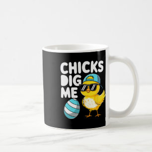 Chicks Dig Me Oster Kleinkind Jungen Männer glückl Kaffeetasse
