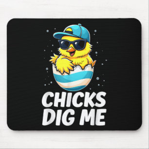 Chicks Dig Me Oster Kleinkind Jungen Männer glückl Mousepad