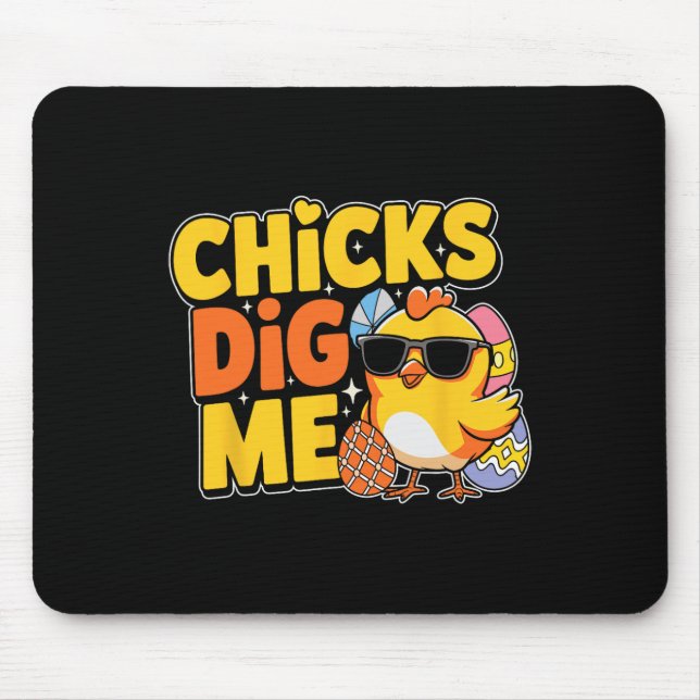 Chicks Dig Me Oster Kleinkind Jungen Männer glückl Mousepad (Vorne)