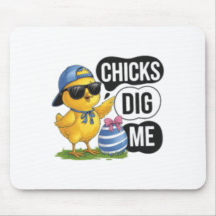 Chicks Dig Me Oster Kleinkind Jungen Männer glückl Mousepad