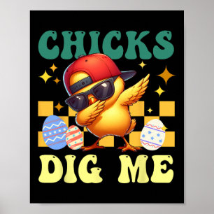 Chicks Dig Me Oster Kleinkind Jungs Männer Funny H Poster