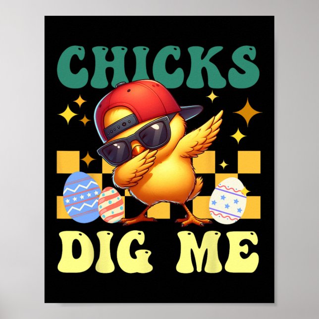 Chicks Dig Me Oster Kleinkind Jungs Männer Funny H Poster (Vorne)