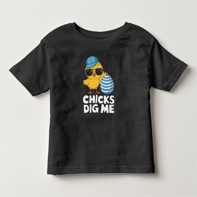 Chicks Dig Me Osterfest Die sonnige Eierjagd Kleinkind T-shirt (Vorderseite)