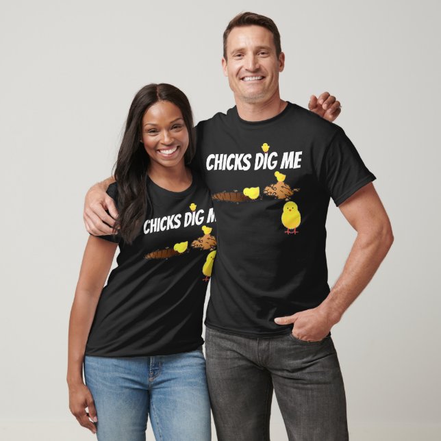 CHICKS DIG ME T-Shirt (Unisex)