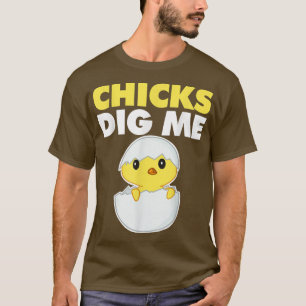 Chicks Dig Me  T-Shirt