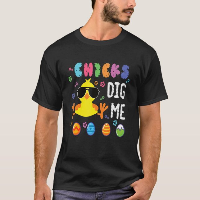 Chicks Dig Me T-Shirt (Vorderseite)