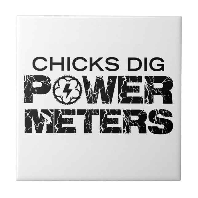 Chicks Dig Power Meters Fliese (Vorderseite)