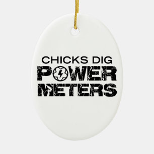 Chicks Dig Power Meters Keramik Ornament