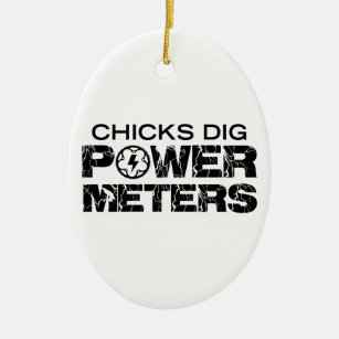 Chicks Dig Power Meters Keramik Ornament