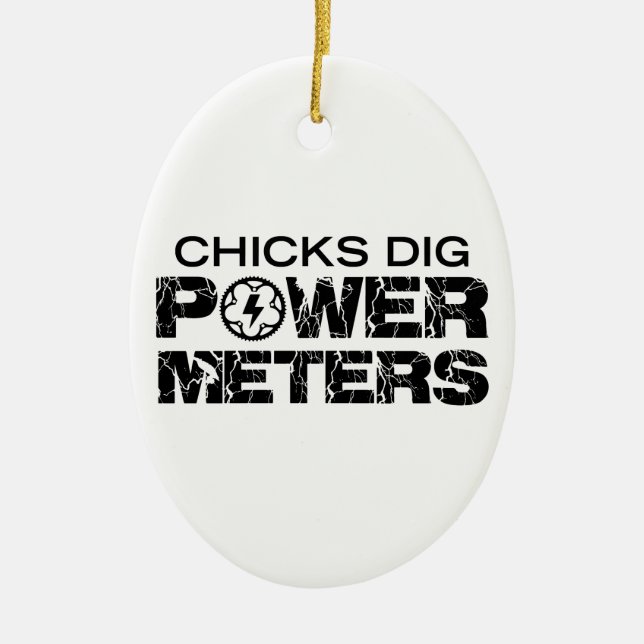 Chicks Dig Power Meters Keramik Ornament (Vorne)