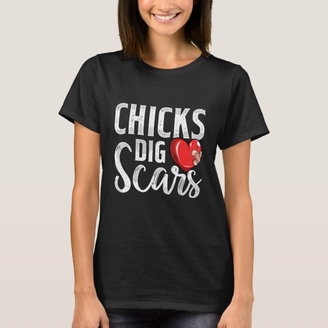 Chicks Dig Scars Open Heart Surgery Recovery Survi T-Shirt (Vorderseite)