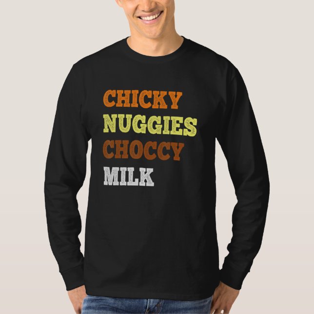 Chicky Nuggies Choccy Milk Chicken Nugget Meme T-Shirt (Vorderseite)