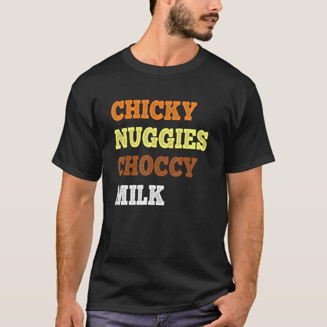 Chicky Nuggies Choccy Milk Chicken Nugget Meme T-Shirt (Vorderseite)