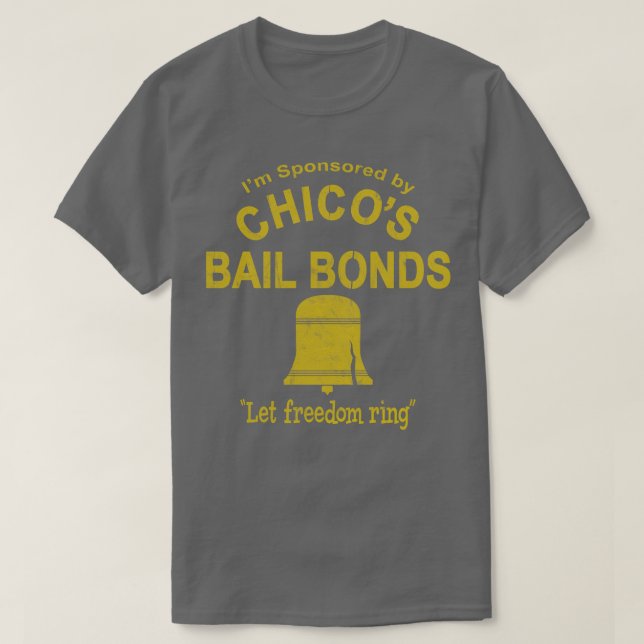 Chicos Bail Bonds T-Shirt (Design vorne)