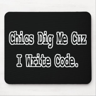 Chics stehen auf mich, weil ich Code schreibe Mousepad