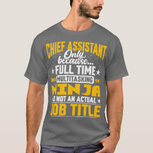 Chief Assistant Job Title Funny Chief Secretary Ad T-Shirt