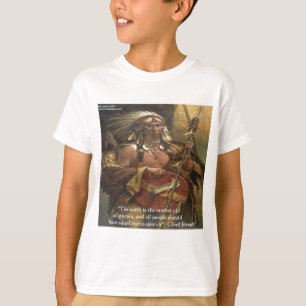 Chief Joseph & Natur Zitat Geschenke T-Shirts & Ka