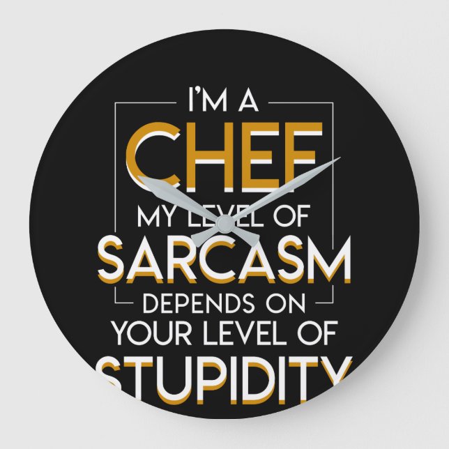 Chief Level Sarcasm Depends Level Of Dummdity Große Wanduhr (Vorderseite)