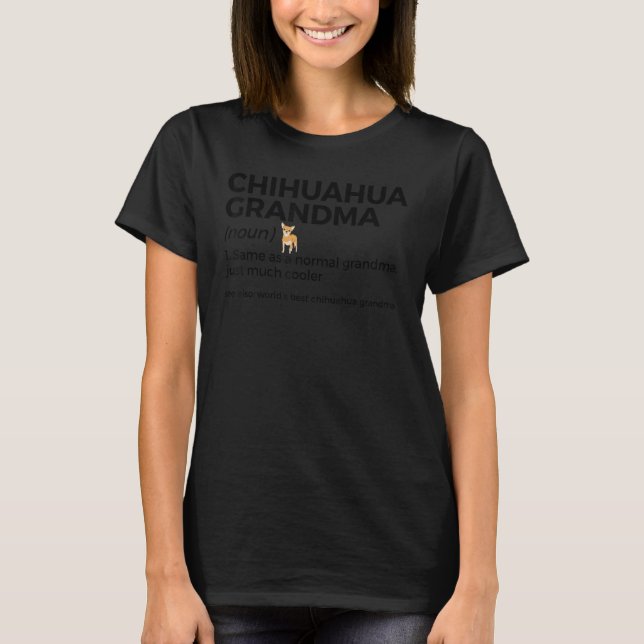 Chihuahu - Chihuahua-Großmutter-Definition T-Shirt (Vorderseite)