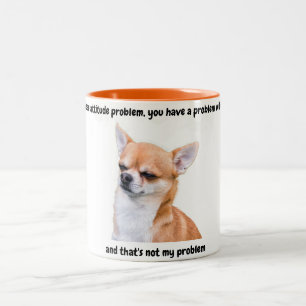 Chihuahua Attitude Funny Coffee Tasse