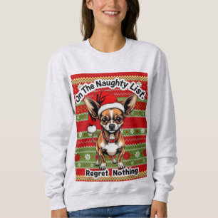 Chihuahua auf der unartigen Liste  Sweatshirt