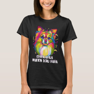 Chihuahua bringt dich zum Lachen Chiwawa Humor Sp T-Shirt