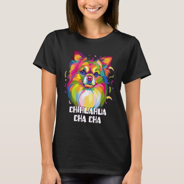 Chihuahua Cha Cha  Chiwawa Humor Toy Breed Dog T-Shirt (Vorderseite)