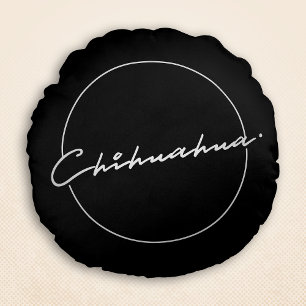 Chihuahua Chic & Extravagantes Script Black Rundes Kissen