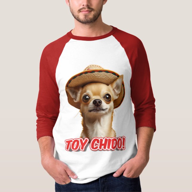Chihuahua con Sombrero Toy Chido! T-Shirt (Vorderseite)
