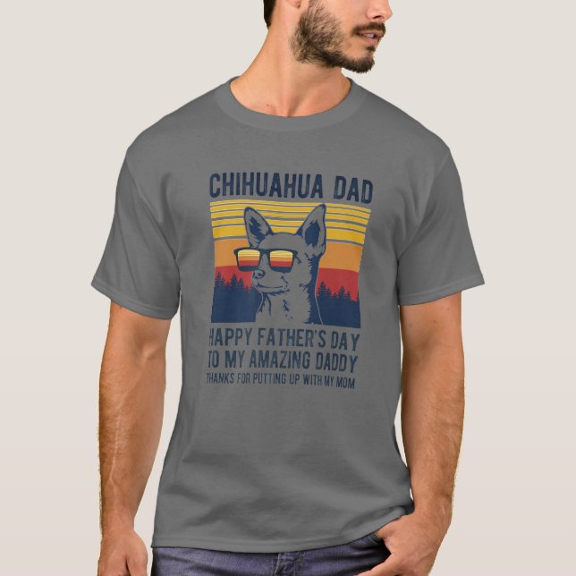 Chihuahua Dad Happy Fathers Day To My Amazing Dadd T-Shirt (Vorderseite)