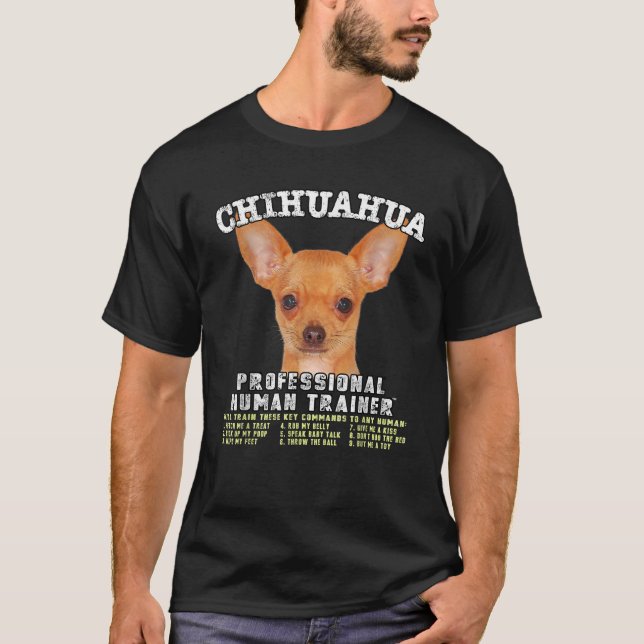 Chihuahua Dog Funny Human Trainer  T-Shirt (Vorderseite)