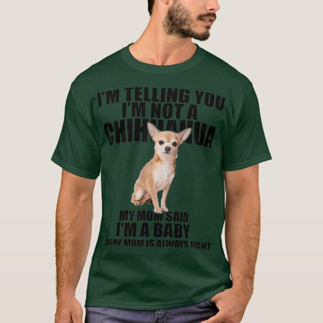 Chihuahua Dog Shirt Im telling you Im not a Tee (Vorderseite)