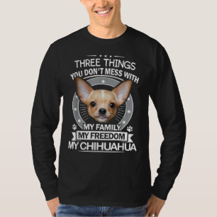 Chihuahua drei Dinge, die du mit Funny verwechsels T-Shirt